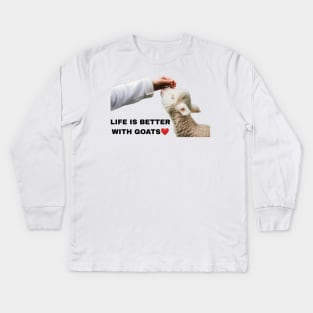 Life is better with Goats - Goat Simulator Funny #1 Kids Long Sleeve T-Shirt